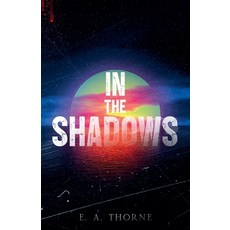 (영문도서)In the Shadows Paperback, E. A. Thorne, English, 9798233649516