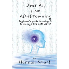 (영문도서)Dear AI I'm ADHDrowning Paperback, Hannah Smart, English, 9781068516375