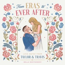 (영문도서)From Eras to Ever After: Love Notes from Taylor & Travis Hardcover, Andrews McMeel Publishing, English, 9798881611576