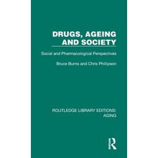 (영문도서) Drugs Ageing and Society: Social and Pharmacological Perspectives Hardcover, Routledge, English, 9781032687773