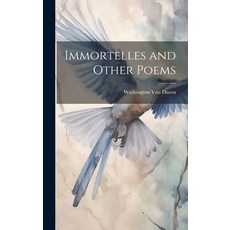 (영문도서) Immortelles and Other Poems Hardcover, Legare Street Press, English, 9781020753411