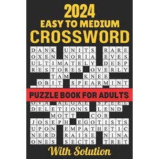 (영문도서) 2024 Easy To Medium Crossword Puzzle Book For Adults With Solution: Large Print New 100 page ... Paperback, Independently Published, English, 9798882120947