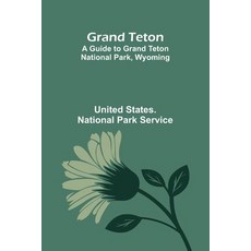 (英文圖書)Grand Teton: A Guide To Grand Teton National Park Wyoming 平裝版, Alpha Edition, 英文