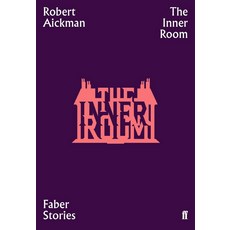The Inner Room:Faber Stories, The Inner Room, Robert Aickman, P. D. 제임스(저), Faber & Faber Social