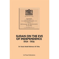 (영문도서) Sudan on the Eve of Independence 1954-1956 Paperback, Ink Press Publications, English, 9781739743499