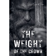 (영문도서)The Weight of the Crown: A Soul Traded for a Beautiful Lie Paperback, Sign of Pain, English, 9798233086045