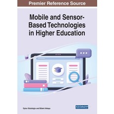 (영문도서) Mobile and Sensor-Based Technologies in Higher Education Paperback, IGI Global, English, 9781668454046
