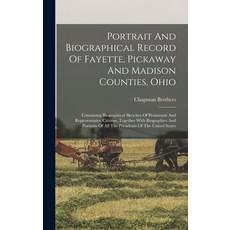(영문도서) Portrait And Biographical Record Of Fayette Pickaway And Madison Counties Ohio: Containing ... Hardcover, Legare Street Press, English, 9781017045482