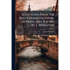 (外文書)Selections From the Best German Authors in Prose and Poetry by L. Bernstein Paperback, Nabu Press, English