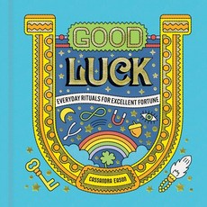 (영문도서)Good Luck: Everyday Rituals for Excellent Fortune Hardcover, Union Square & Co., English, 9781454962878