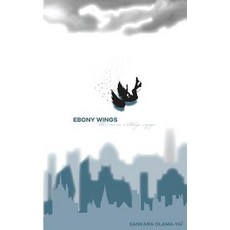(영문도서) Ebony wings take me on a strange voyage Paperback, Vital Narrative Press, English, 9780578441214