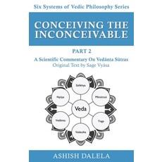 (영문도서) Conceiving the Inconceivable Part 2: A Scientific Commentary on Vedānta Sūtras Paperback, Shabda Press, English, 9789385384332