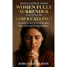 (영문도서)What Happens When Women Fully Surrender and Follow God's Calling?: Learning to S... Paperback, Independently Published, English, 9798290870205
