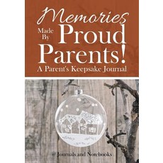 Memories Made By Proud Parents! A Parent's Keepsake Journal Paperback, Speedy Publishing LLC, English, 9781683264446