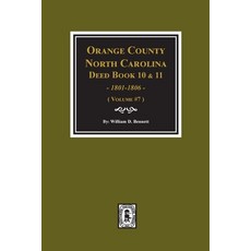 (영문도서) Orange County North Carolina Deed Books 10 and 11 1801-1806. (Volume #7) Paperback, Southern Historical Press, English, 9780893089634