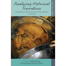(영문도서) Analysing Historical Narratives: On Academic and Educational Framings of the Past Paperback, Berghahn Books, English, 9781805397380