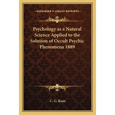 (外文書)Psychology as a Natural Science Applied to the Solution of Occult Psychic Phenome... Paperback, English, Kessinger Publishing