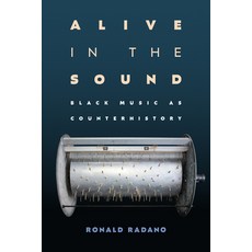 (英文圖書)Alive in the Sound: Black Music as Counterhistory 精裝版, Duke University Press, 英文