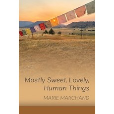 (英文圖書)Mostly Sweet Lovely Human Things 平裝版, Moonpath Press, 英文