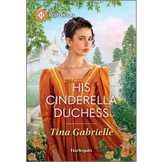 (영문도서)His Cinderella Duchess Mass Market Paperbound, Harlequin Special Releases, English, 9781335831460