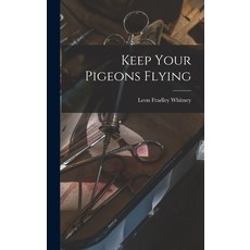 (영문도서) Keep Your Pigeons Flying Hardcover, Hassell Street Press, English, 9781013529641