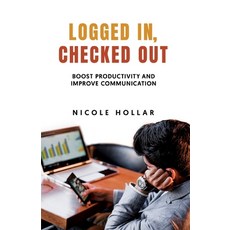 (英文圖書)Logged In Checked Out: Boost Productivity and Improve Communication 平裝版, Mindset Press, LLC, 英文