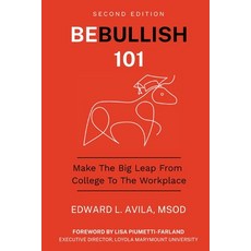 (영문도서)Be Bullish 101: Make the Big Leap from College to the Workplace Paperback, Be Bullish Books, English, 9798999379627