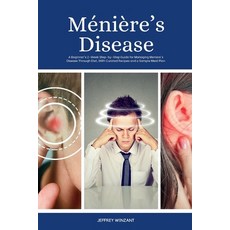 (영문도서) Ménière's Disease: A Beginner's 2-Week Step-by-Step Guide for Managing Meniere's Disease Thro... Paperback