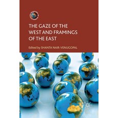 (영문도서) The Gaze of the West and Framings of the East Paperback, Palgrave MacMillan, English, 9781349337941