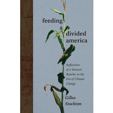 (영문도서)Feeding a Divided America: Reflections of a Western Rancher in the Era of Climat... Paperback, Unm Press, English, 9780826368973