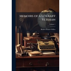 (英文圖書)Memoirs of a Literary Veteran: Including Sketches and Anecdotes of the Most Dist... 平裝版, Nabu Press, 英文