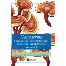 (영문도서) Ganoderma: Cultivation Chemistry and Medicinal Applications Volume 1 Hardcover, CRC Press, English, 9781032397610