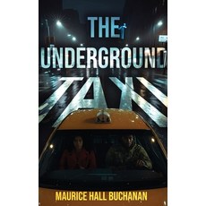 (영문도서)The Underground Taxi Hardcover, Maurice Hall Buchanan, English, 9798295560644