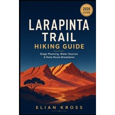 (英文圖書)Larapinta Trail Hiking Guide: Stage Planning Water Sources & Daily Route Breakdown 平裝版, Independently Published, 英文