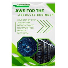 (영문도서)AWS for the Absolute Beginner: Your Step-by-Step Jargon-Free Introduction to th... Paperback, Independently Published, English, 9798270588861