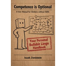 (영문도서)Competence is Optional: A User Manual for Climbers without Skills Paperback, Independently Published, English, 9798243662383