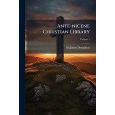 (영문도서)Ante-nicene Christian Library: Hippolytus Bishop Of Rome (1868); Volume 1 Paperback, Nabu Press, English, 9781178983098