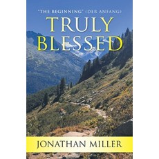 (영문도서)Truly Blessed: "The Beginning" (Der Anfang) Paperback, Writers Republic LLC, English, 9798891008403
