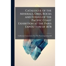 (外文書)Catalogue of the Minerals Ores Rocks and Fossils of the Pacific Coast Exhibitio... Paperback, Nabu Press, English