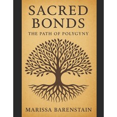 (영문도서)Sacred Bonds: : The Path of Polygyny A Journey into Love Justice and Legacy Paperback, Independently Published, English, 9798286334216