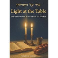 (英文圖書)Light at the Table: Weekly Divrei Torah on the Parshiot and Holidays 平裝版, Independently Published, 英文