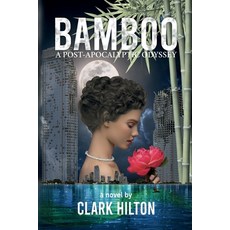 (영문도서) Bamboo: A Post-Apocalyptic Odyssey Paperback, Books Illuminated, English, 9798988602040