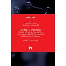(영문도서) Phenolic Compounds: Chemistry Synthesis Diversity Non-Conventional Industrial Pharmaceuti... Hardcover, Intechopen, English, 9781839693465