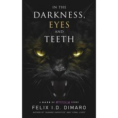 (영문도서) In the Darkness Eyes and Teeth Paperback, Infinity Road Publishing House, English, 9781738357109