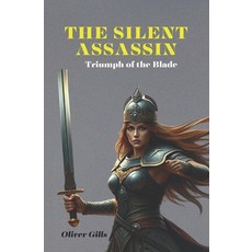 (영문도서) The Silent Assassin: Triumph of the Blade Paperback, Independently Published, English, 9798311419505