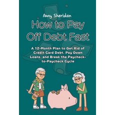 (영문도서)How to Pay Off Debt Fast: A 12-Month Plan to Get Rid of Credit Card Debt Pay Do... Paperback, Pibo Worx, English, 9798232008642