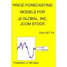 Price-Forecasting Models for j2 Global Inc. JCOM Stock Paperback, Independently Published