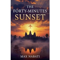 (영문도서)The Forty-Minutes Sunset Paperback, Max Nabati, English, 9798224972715