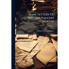 (英文書)Some Letters Of William Vaughn Moody; Volume 4 平裝版, Nabu Press, 英文