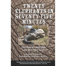 (英文圖書)Twenty Elephants in Seventy-Five Minutes: Top Trophy Hunters & Why They Do It 平裝版, Independently Published, 英文